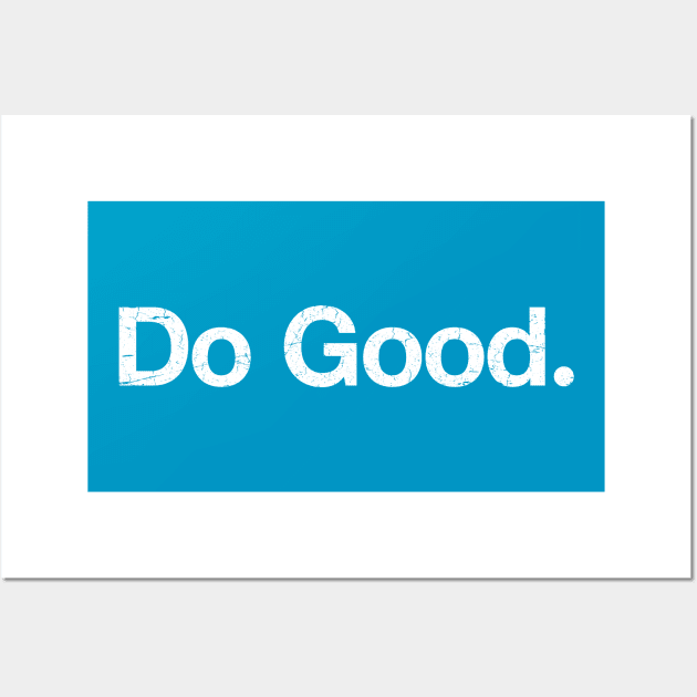 Do Good Wall Art by TheAllGoodCompany